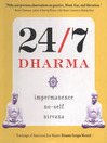 24/7 Dharma Impermanence, No-Self, Nirvana by Dennis Genpo Merzel eBook